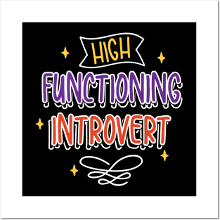 High Functioning Introvert Posters and Art